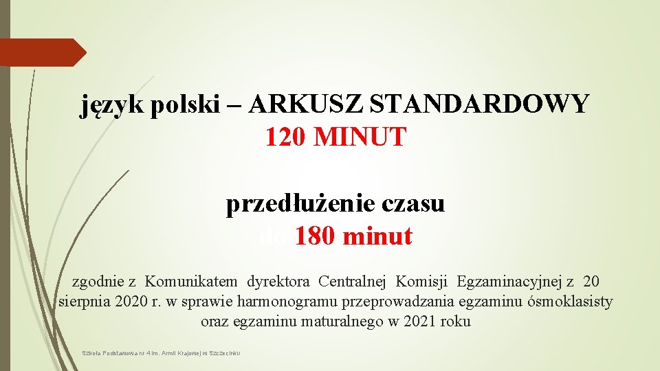 język polski – ARKUSZ STANDARDOWY 120 MINUT przedłużenie czasu do 180 minut zgodnie z