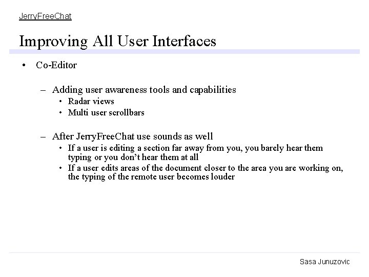 Jerry. Free. Chat Improving All User Interfaces • Co-Editor – Adding user awareness tools