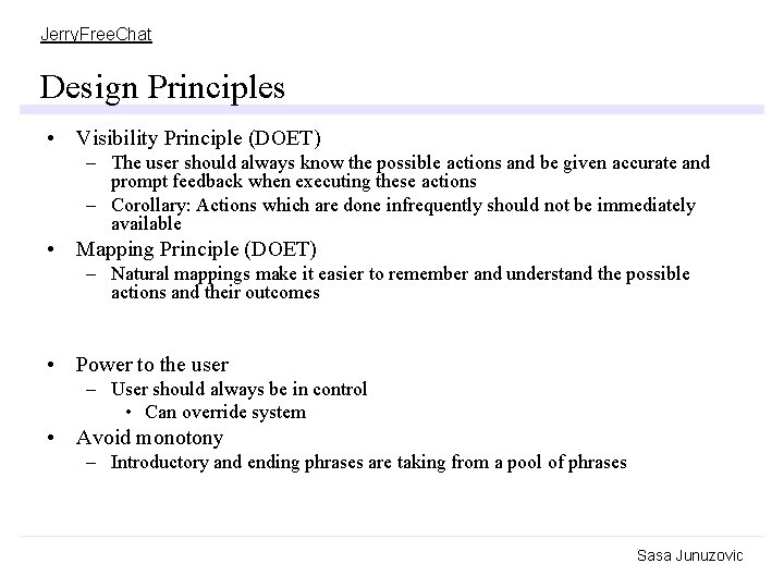 Jerry. Free. Chat Design Principles • Visibility Principle (DOET) – The user should always