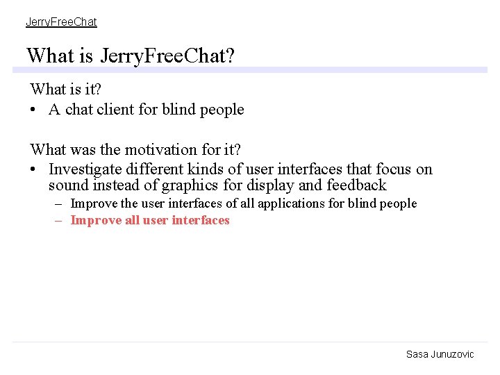 Jerry. Free. Chat What is Jerry. Free. Chat? What is it? • A chat