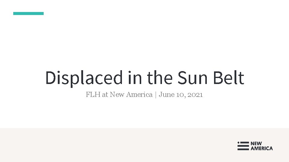 Displaced in the Sun Belt FLH at New America | June 10, 2021 
