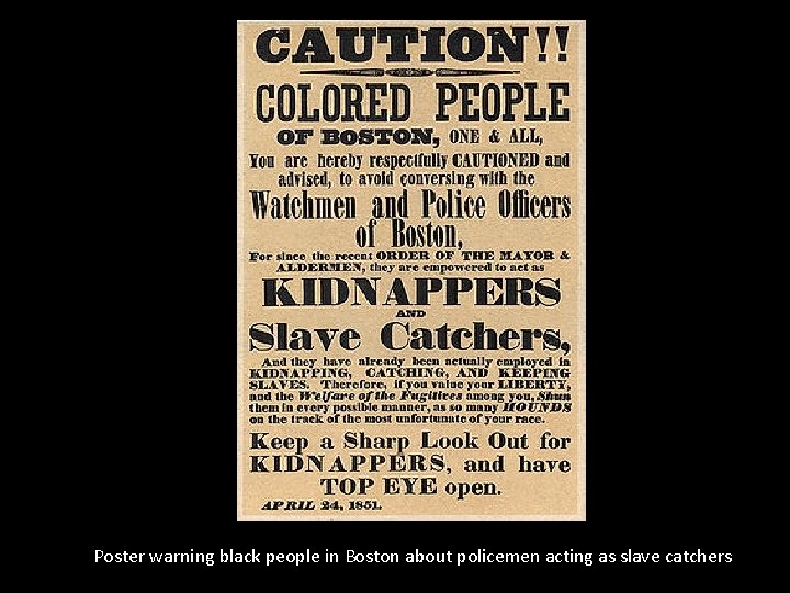 Poster warning black people in Boston about policemen acting as slave catchers 