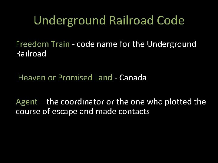 Underground Railroad Code Freedom Train - code name for the Underground Railroad Heaven or