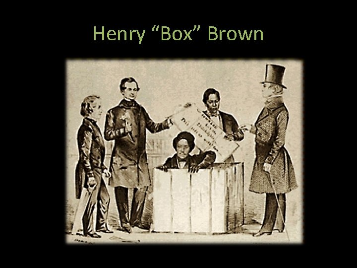 Henry “Box” Brown 