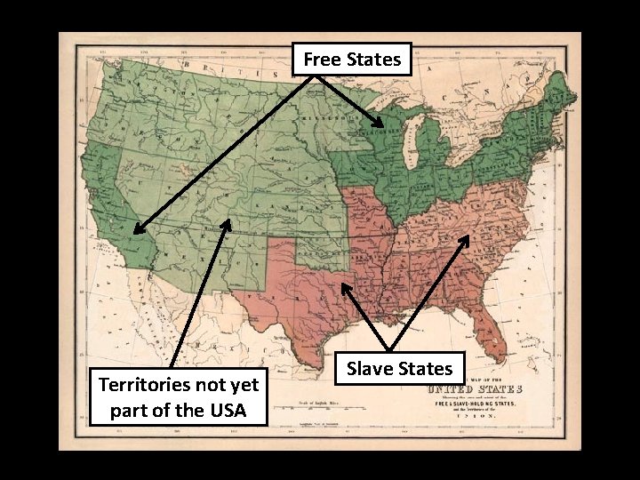 Free States Territories not yet part of the USA Slave States 