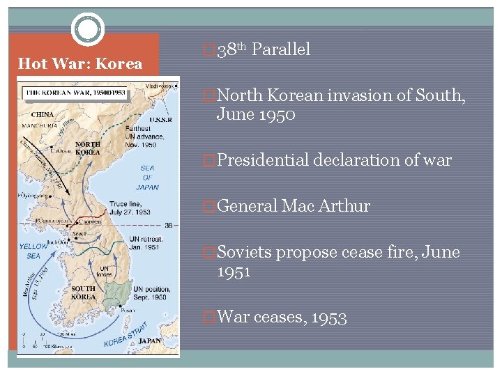Hot War: Korea � 38 th Parallel �North Korean invasion of South, June 1950