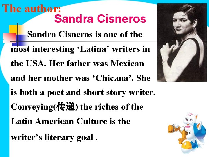 The author: Sandra Cisneros is one of the most interesting ‘Latina’ writers in the