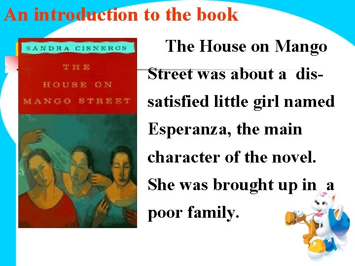 An introduction to the book The House on Mango Street was about a dissatisfied