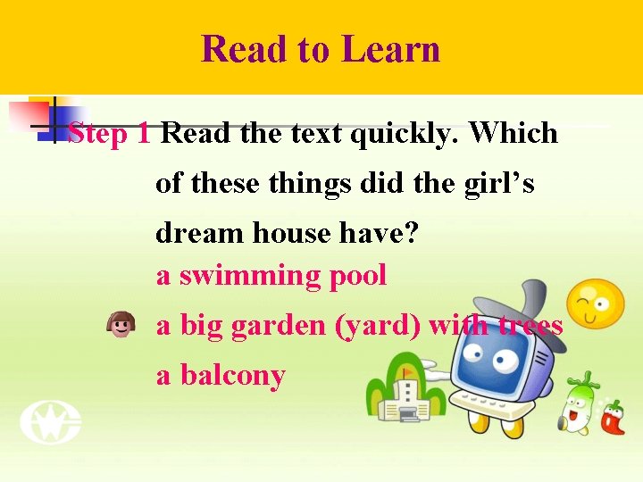 Read to Learn Step 1 Read the text quickly. Which of these things did