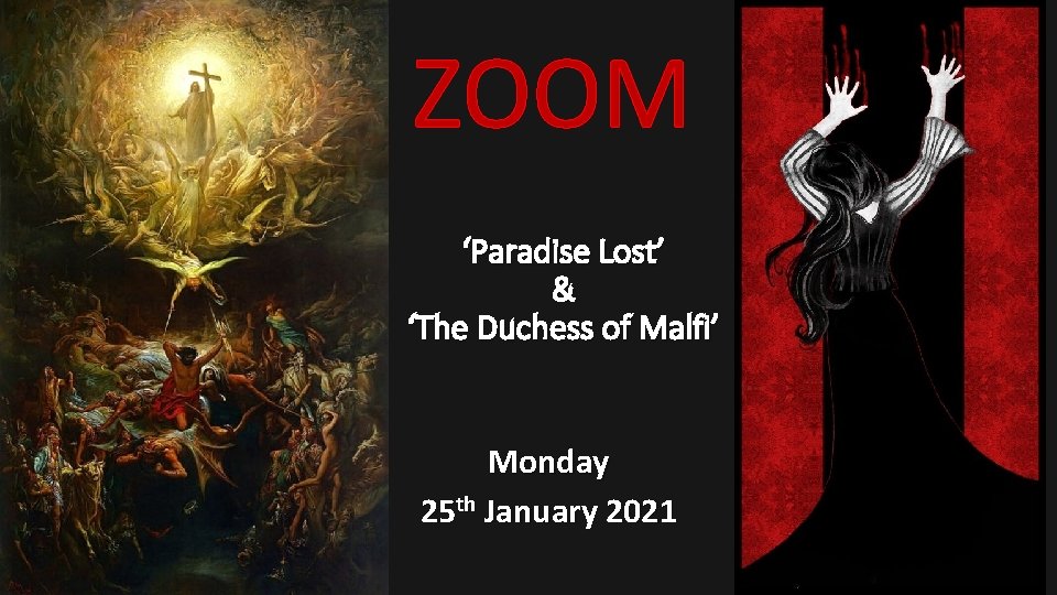 ZOOM ‘Paradise Lost’ & ‘The Duchess of Malfi’ Monday 25 th January 2021 