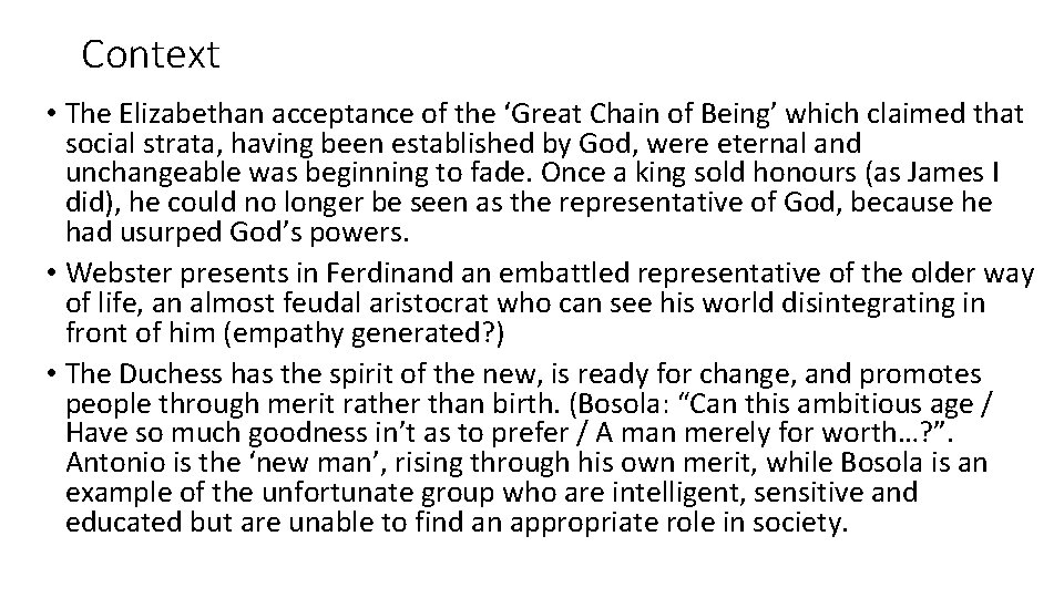 Context • The Elizabethan acceptance of the ‘Great Chain of Being’ which claimed that
