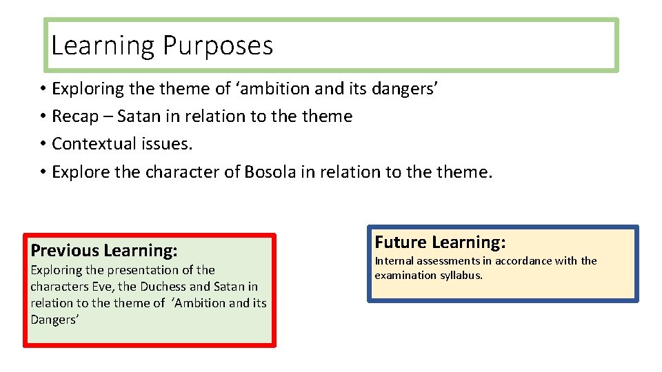 Learning Purposes • Exploring theme of ‘ambition and its dangers’ • Recap – Satan