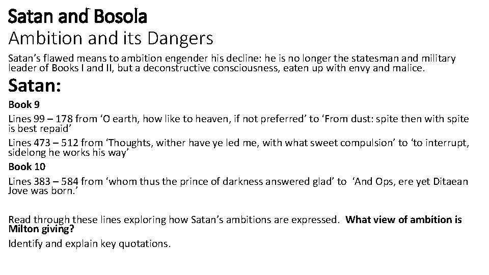 Satan and Bosola Ambition and its Dangers Satan’s flawed means to ambition engender his