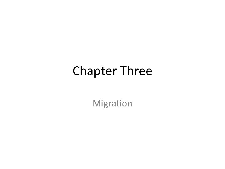 Chapter Three Migration 