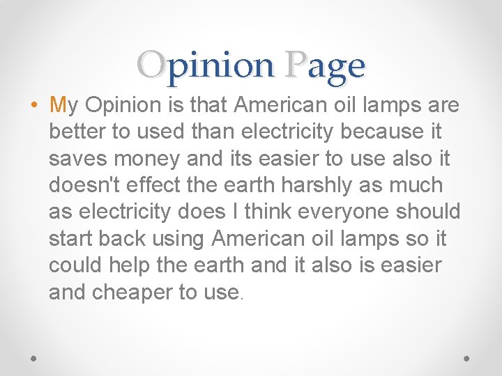 Opinion Page • My Opinion is that American oil lamps are better to used
