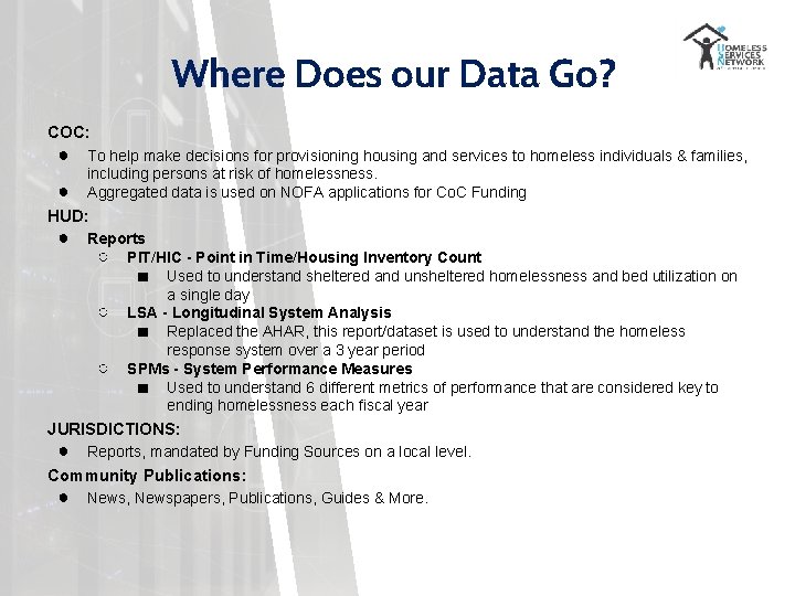 Where Does our Data Go? COC: ● ● To help make decisions for provisioning