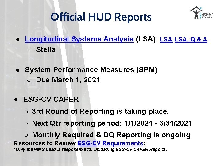 Official HUD Reports ● Longitudinal Systems Analysis (LSA): LSA, Q & A ○ Stella