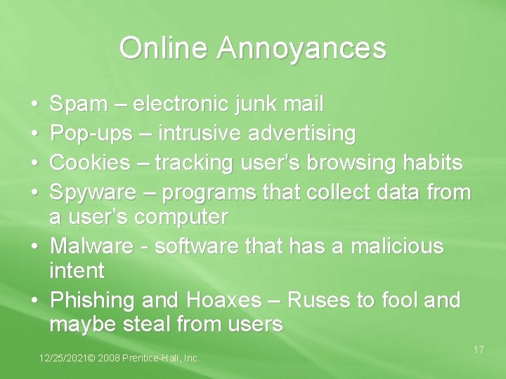 Online Annoyances • • Spam – electronic junk mail Pop-ups – intrusive advertising Cookies