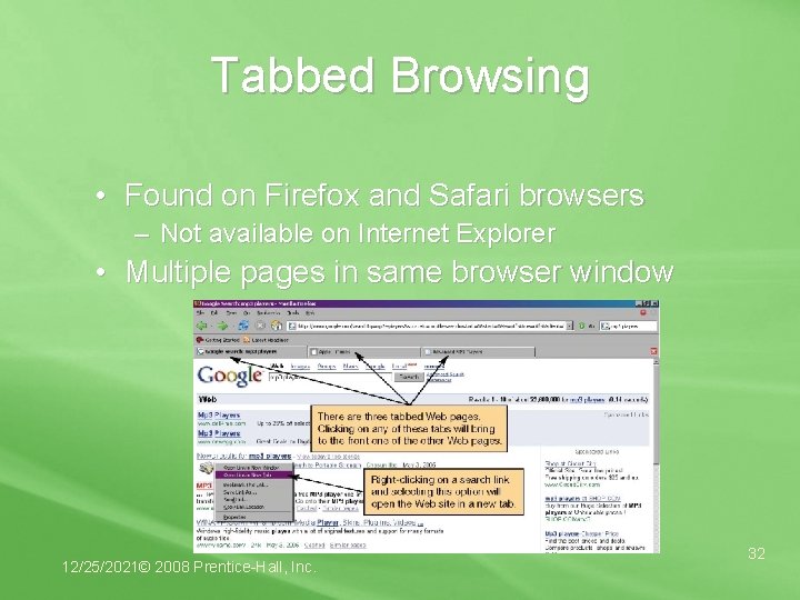 Tabbed Browsing • Found on Firefox and Safari browsers – Not available on Internet