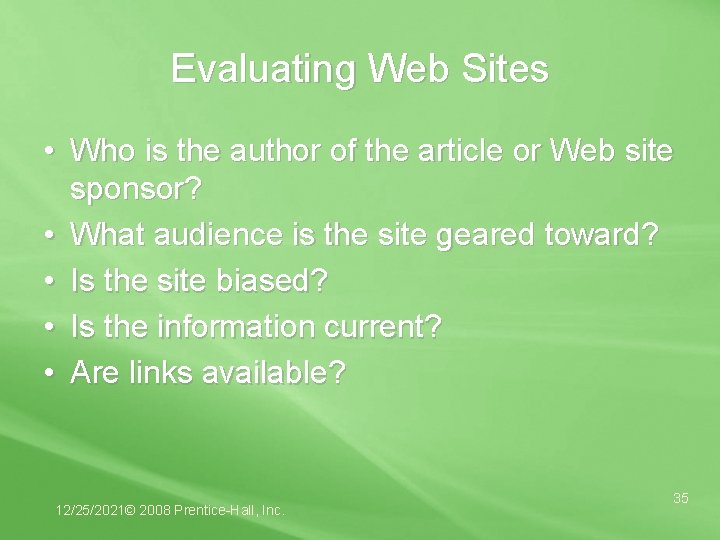 Evaluating Web Sites • Who is the author of the article or Web site