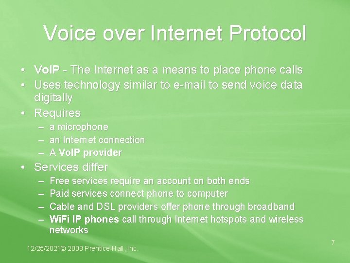 Voice over Internet Protocol • Vo. IP - The Internet as a means to