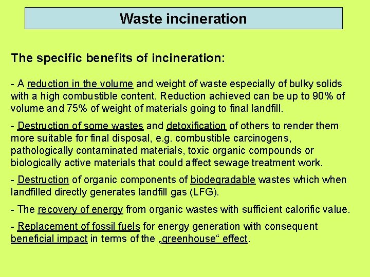 Waste incineration The specific benefits of incineration: - A reduction in the volume and Waste incineration The specific benefits of incineration: - A reduction in the volume and