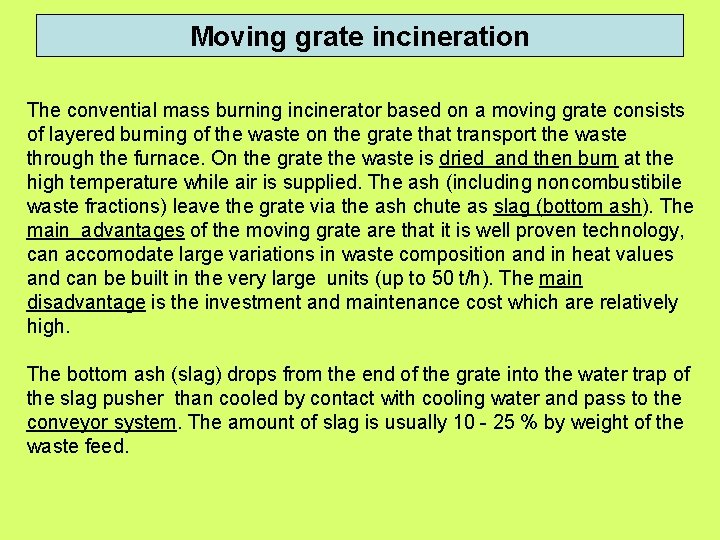 Moving grate incineration The convential mass burning incinerator based on a moving grate consists Moving grate incineration The convential mass burning incinerator based on a moving grate consists