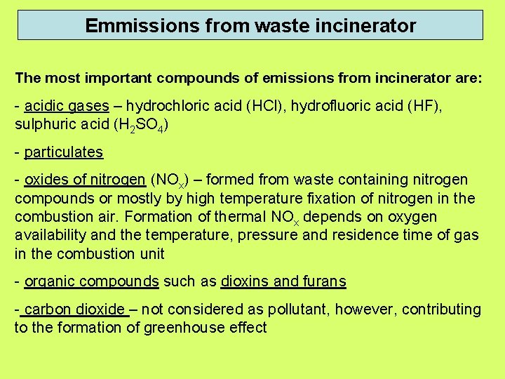 Emmissions from waste incinerator The most important compounds of emissions from incinerator are: - Emmissions from waste incinerator The most important compounds of emissions from incinerator are: -