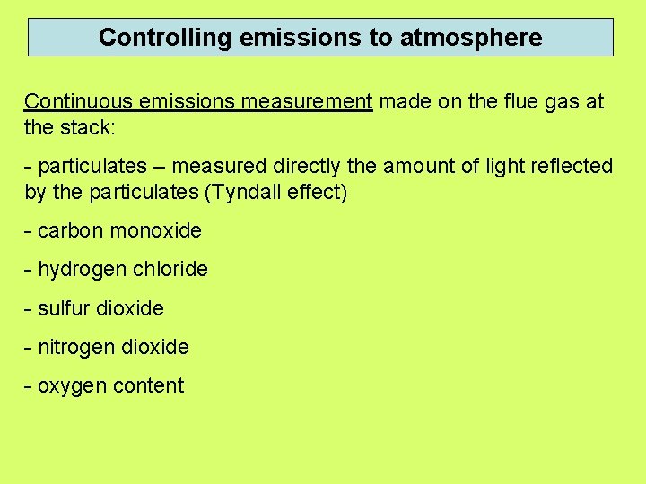 Controlling emissions to atmosphere Continuous emissions measurement made on the flue gas at the Controlling emissions to atmosphere Continuous emissions measurement made on the flue gas at the