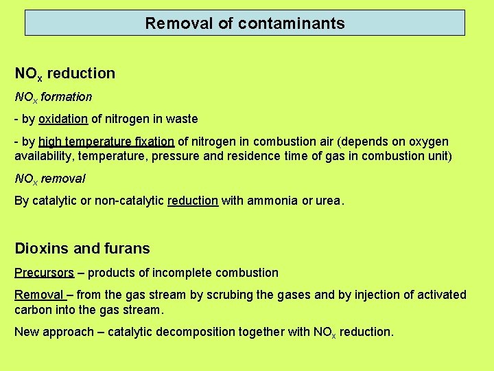 Removal of contaminants NOx reduction NOx formation - by oxidation of nitrogen in waste Removal of contaminants NOx reduction NOx formation - by oxidation of nitrogen in waste