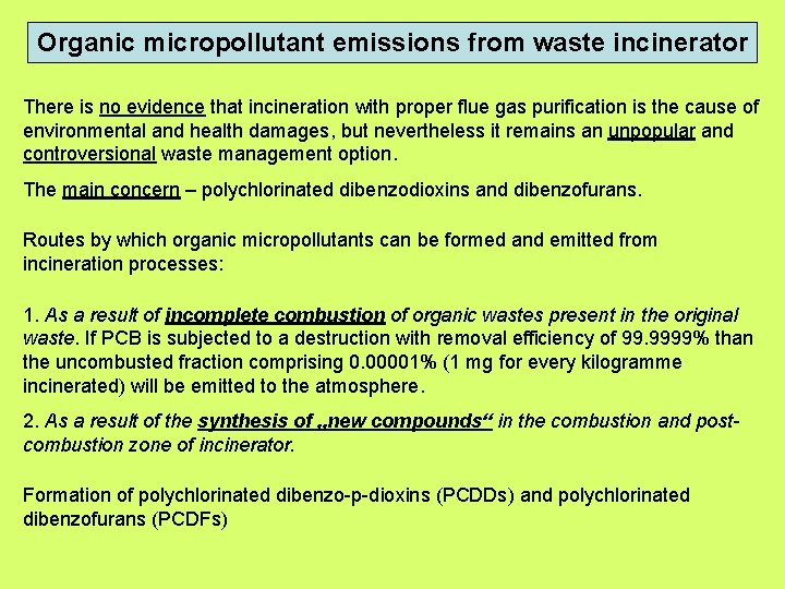 Organic micropollutant emissions from waste incinerator There is no evidence that incineration with proper Organic micropollutant emissions from waste incinerator There is no evidence that incineration with proper