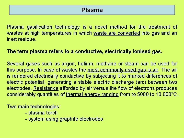 Plasma gasification technology is a novel method for the treatment of wastes at high Plasma gasification technology is a novel method for the treatment of wastes at high