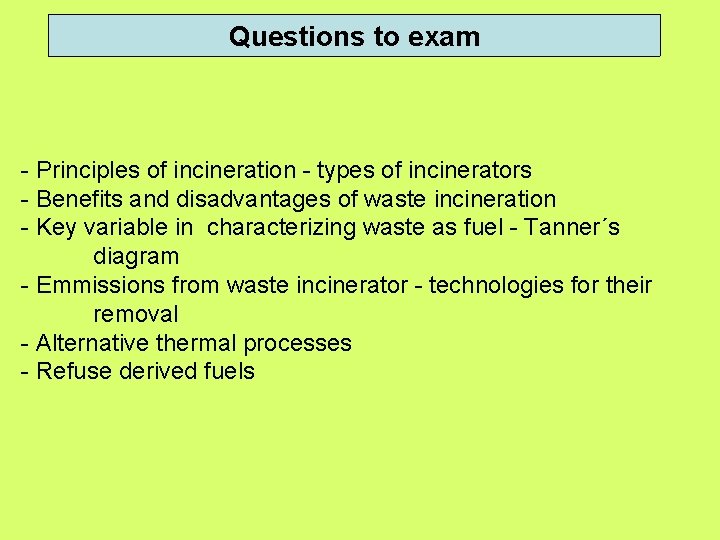 Questions to exam - Principles of incineration - types of incinerators - Benefits and Questions to exam - Principles of incineration - types of incinerators - Benefits and