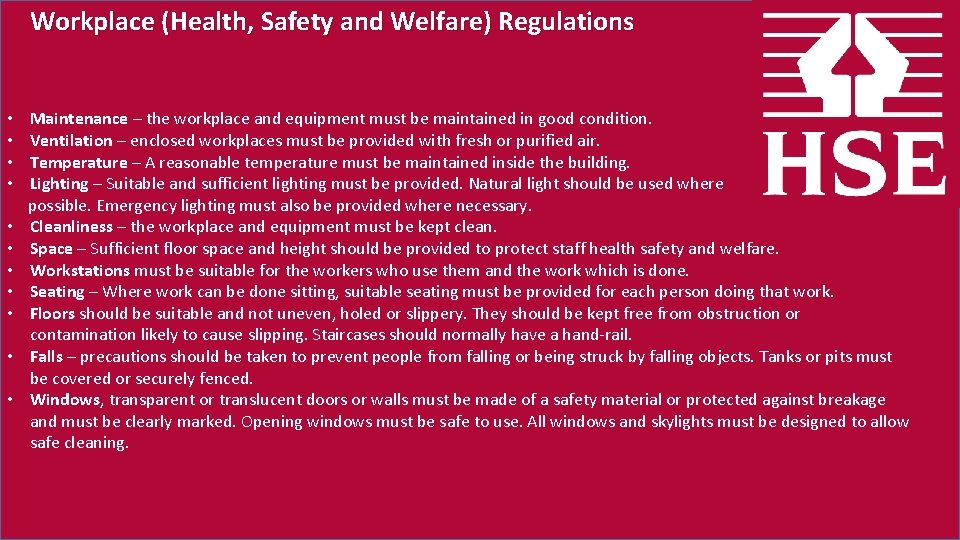 Workplace (Health, Safety and Welfare) Regulations • • • Maintenance – the workplace and