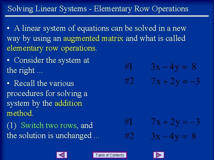 Solving Linear Systems - Elementary Row Operations • A linear system of equations can