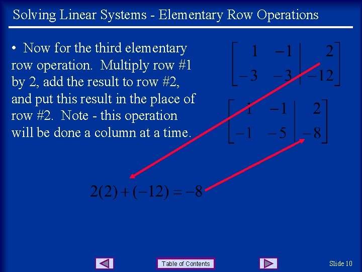 Solving Linear Systems - Elementary Row Operations • Now for the third elementary row