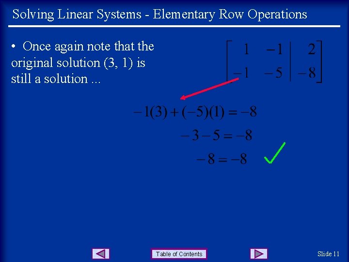 Solving Linear Systems - Elementary Row Operations • Once again note that the original