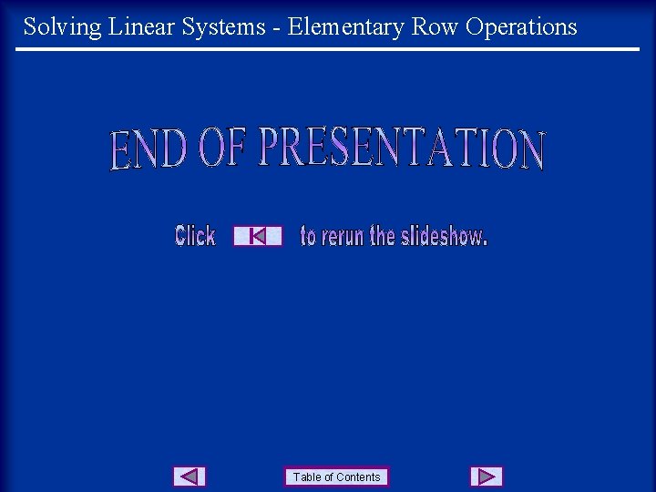 Solving Linear Systems - Elementary Row Operations Table of Contents 