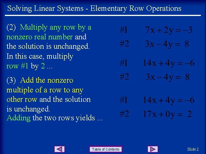 Solving Linear Systems - Elementary Row Operations (2) Multiply any row by a nonzero