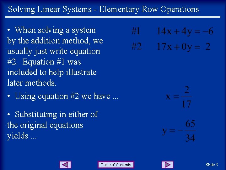 Solving Linear Systems - Elementary Row Operations • When solving a system by the