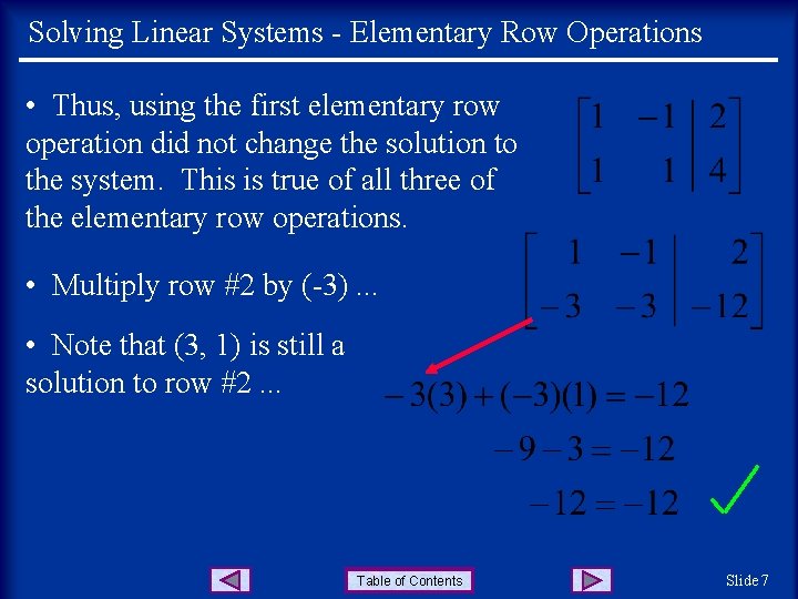 Solving Linear Systems - Elementary Row Operations • Thus, using the first elementary row