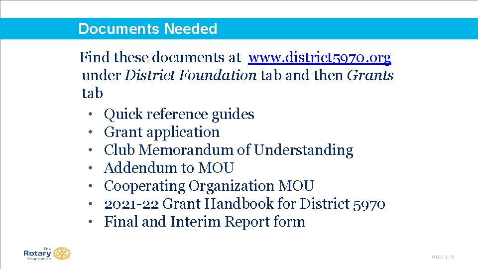 Documents Needed Find these documents at www. district 5970. org under District Foundation tab