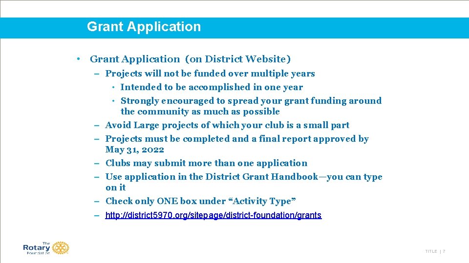 Grant Application • Grant Application (on District Website) – Projects will not be funded
