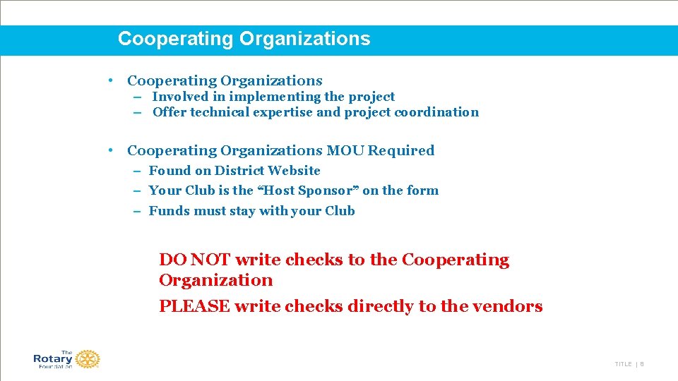 Cooperating Organizations • Cooperating Organizations – Involved in implementing the project – Offer technical