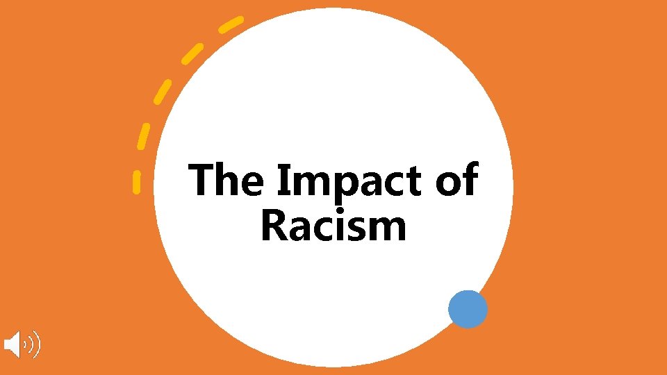 The Impact of Racism 