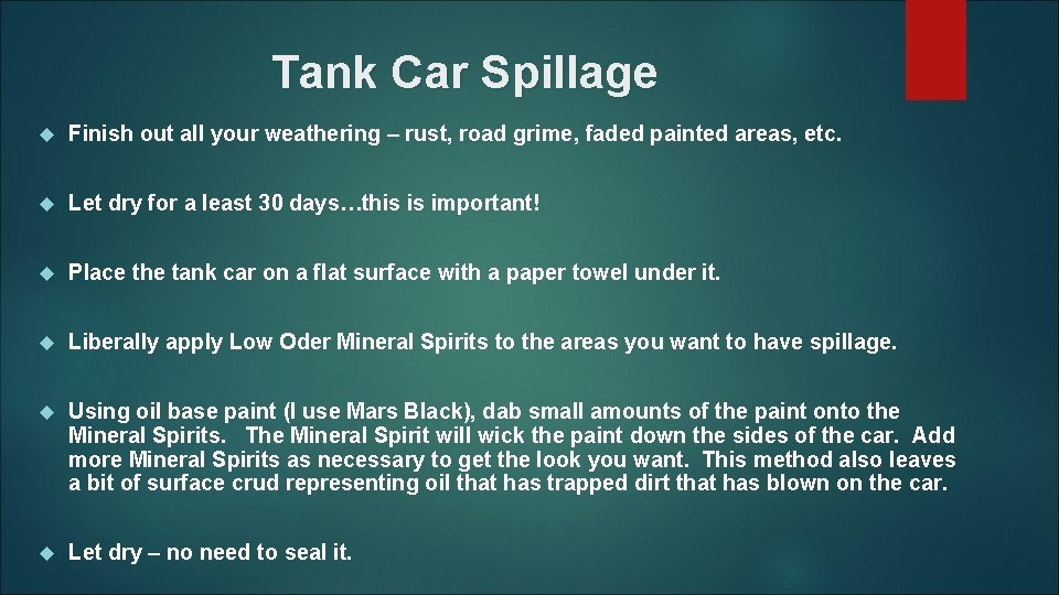 Tank Car Spillage Finish out all your weathering – rust, road grime, faded painted