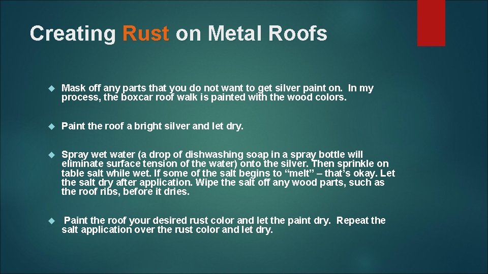 Creating Rust on Metal Roofs Mask off any parts that you do not want