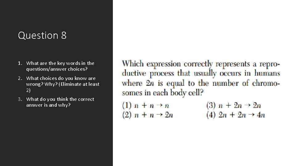 Question 8 1. What are the key words in the questions/answer choices? 2. What