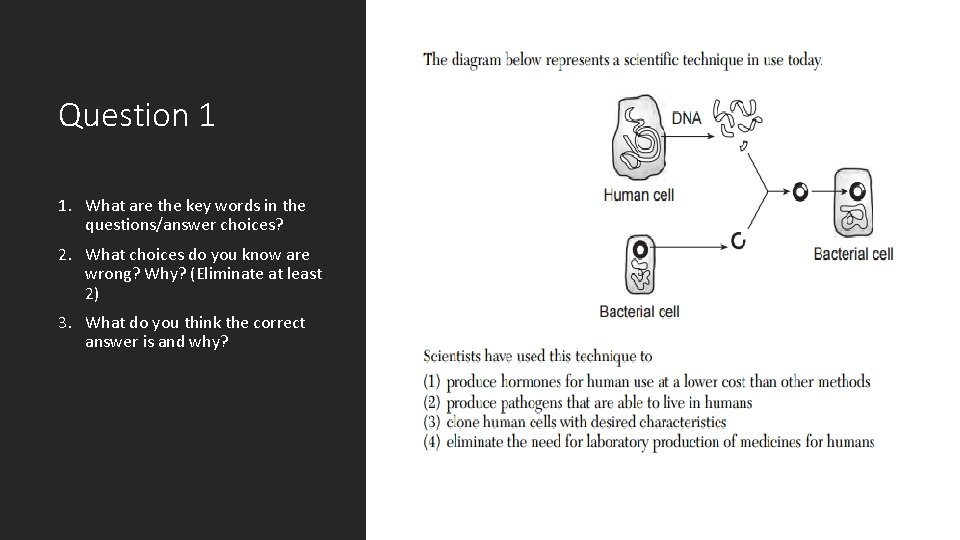 Question 1 1. What are the key words in the questions/answer choices? 2. What