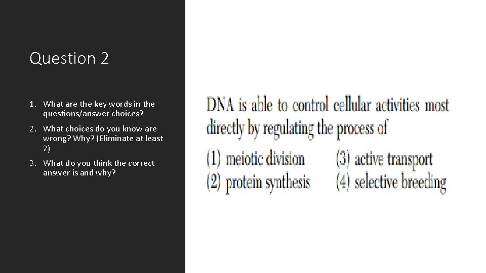 Question 2 1. What are the key words in the questions/answer choices? 2. What